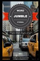 Word Jumble Eternal: 400 Word Puzzles that will give you Hours of Brain Stimulating Fun