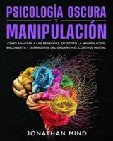 Psicología Oscura Y Manipulación