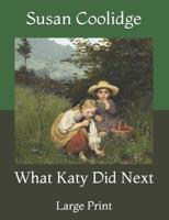 What Katy Did Next: Large Print