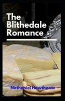 The Blithedale Romance: Nathaniel Hawthorne (History, United States Classics, Literature,) [Annotated]
