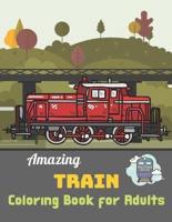 Amazing Train Coloring Book for Adults