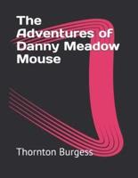 The Adventures of Danny Meadow Mouse
