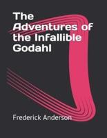 The Adventures of the Infallible Godahl