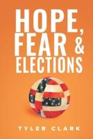 Hope, Fear & Elections
