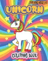 Unicorn Coloring Book For Kids Ages 2-12: Funny And Beautiful Unicorn Coloring Pages For Kids Ages 2-4, 4-6, 4-8, 6-8, 8-10, 9-12, Boys, Girls, Toddlers