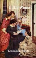 Little Women: Little Women a novel is taken from the personal experience of Louisa May Alcott publish in 1868