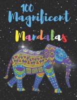 100 Magnificent Mandalas: An Adult Coloring Book For Good Vibes With 100 Meditative And Beautiful Mandalas    Stress Relief Mandala Designs For Adults Relaxation  ( Colorful And Think Happy Creations )                   
