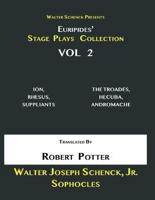 Walter Schenck Presents Euripides' STAGE PLAYS COLLECTION, Vol 2