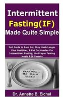 Intermittent Fasting (IF) Made Quite Simple