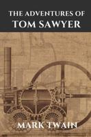 Tom Sawyer By Mark Twain: Mark twain complete works -Classic Edition "Annotated"