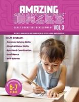 Amazing Mazes, Volume 3, Early Cognitive Development, Activity Book With 100 Pages and 50 Entry-Level Puzzles, Ages 5-7