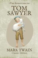 The Adventures of Tom Sawyer: With Annotated