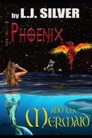 The Phoenix and the Mermaid