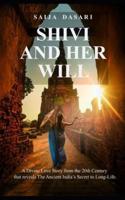 Shivi And Her Will: A Divine Love Story from the 20th Century  that reveals The Ancient India's Secret to Long-Life.
