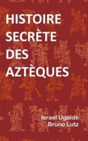 Histoire Secrète Des Aztèques
