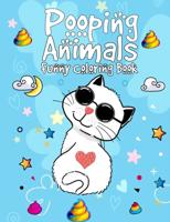 Pooping Animals Funny Coloring Book: Hilarious Creatures Popping Coloring Book for Animals Lovers   Funny Popping Animals Coloring Book for Kids & Popping Activity Book for Kids