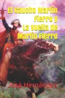 El Gaucho Martín Fierro y La vuelta de Martín Fierro