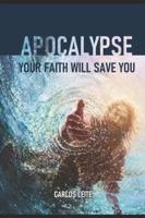 Apocalypse - Your Faith Will Save You