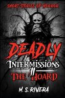 Deadly Intermissions II - The Hoard: The Hoard
