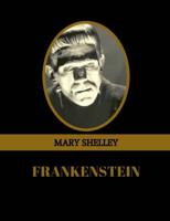 Frankenstein by Mary Shelley  (Illustrated)