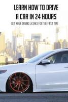 Learn How To Drive A Car In 24 Hours