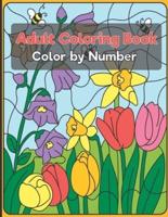 Color by Number Adult Coloring Book: Beautiful Large Print Color By Number Animals, and Flowers Adult Coloring Book