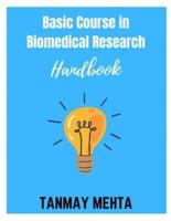 Basic Course in Biomedical Research Handbook