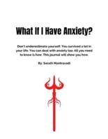 What If I Have Anxiety?