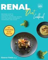 Renal Diet Cookbook : 3 Books in 1: Beginner Guide to  Avoid Dialysis and Manage All CKD Stages!  400+ Recipes All Low Sodium, Potassium, Phosphorus, and Sugar!  + 28 Days Meal Plan