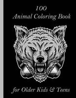 100 Animal Coloring Book for Older Kids & Teens