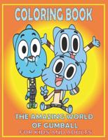 Coloring Book THE AMAZING WORLD OF GUMBALL For KIDS And ADULTS: Fun Gift  For Everyone Who Loves This Hedgehog With Lots Of Cool Illustrations To Start Relaxing And Having Fun