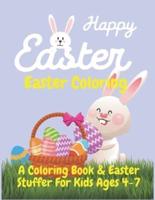 Easter Coloring: A Coloring Book and Easter Basket Stuffer for Kids Ages 4-7