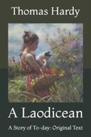 A Laodicean: A Story of To-day: Original Text
