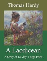 A Laodicean: A Story of To-day: Large Print
