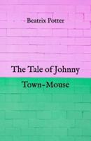 The Tale of Johnny Town-Mouse