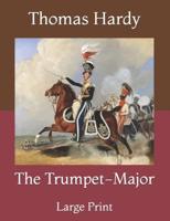 The Trumpet-Major: Large Print