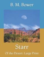 Starr: Of the Desert: Large Print