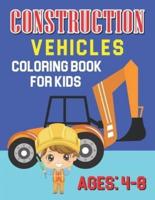 Construction Vehicles Coloring Book For Kids Ages 4-8