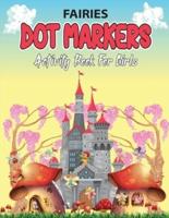 Fairies dot markers activity book for girls: Fairy Activity Book For Preschool and Toddlers ( Dot Marker Fairy Coloring Books )   fairies flying mushroom houses background