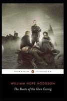 The Boats of the Glen Carrig: William Hope Hodgson (Horror, Adventure, Classics, Literature) [Annotated]