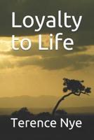 Loyalty to Life