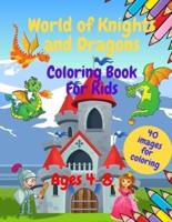 World of Knights and Dragons - Coloring Book for Kids Ages 4-8: 8.5x11 Series of Easy and Funny Coloring Pages for Kids. Makes a perfect gift for Birthday - Toddlers & Preschool.