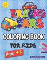 Trucks and Cars Coloring Book for Kids, ages 4-8: Cars and Trucks Activity Book for Kids, 40 Adorable Vehicle Designs for Boys and Girls