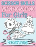 Scissor Skills Workbook Princess Dreams