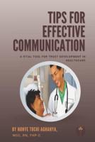 TIPS FOR EFFECTIVE COMMUNICATION : A Vital Tool  For Trust Development in Healthcare