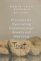 PRINCIPLES FOR OVERCOMING COMMUNICATION ANXIETY AND IMPROVING TRUST
