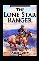 The Lone Star Ranger Annotated