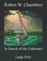 In Search of the Unknown: Large Print