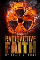 Radioactive Faith