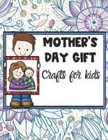 Mother's Day Gift Crafts for Kids